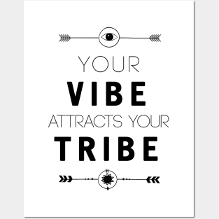 Your Vibe Atracts Your Tribe Posters and Art